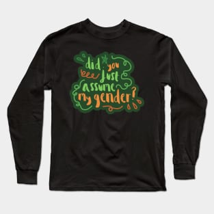 did you just assume the pidge gender? Long Sleeve T-Shirt